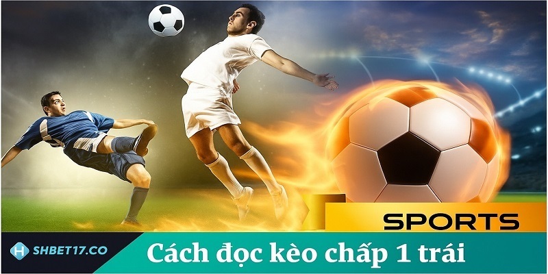 cách bắt kèo chấp 1 tráo